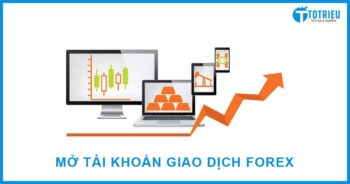 Làm thế nào để mở một tài khoản giao dịch Forex?