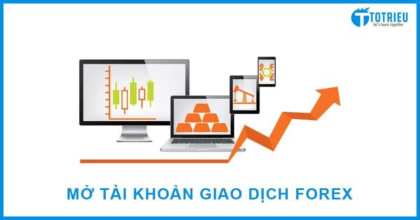 Làm thế nào để mở một tài khoản giao dịch Forex?