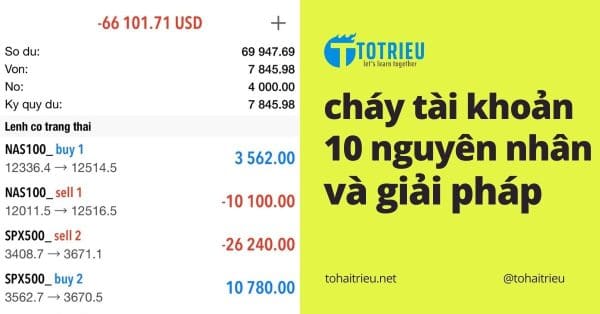 CHÁY tài khoản là gì? 10 nguyên nhân CHÁY tài khoản và giải pháp chống cháy